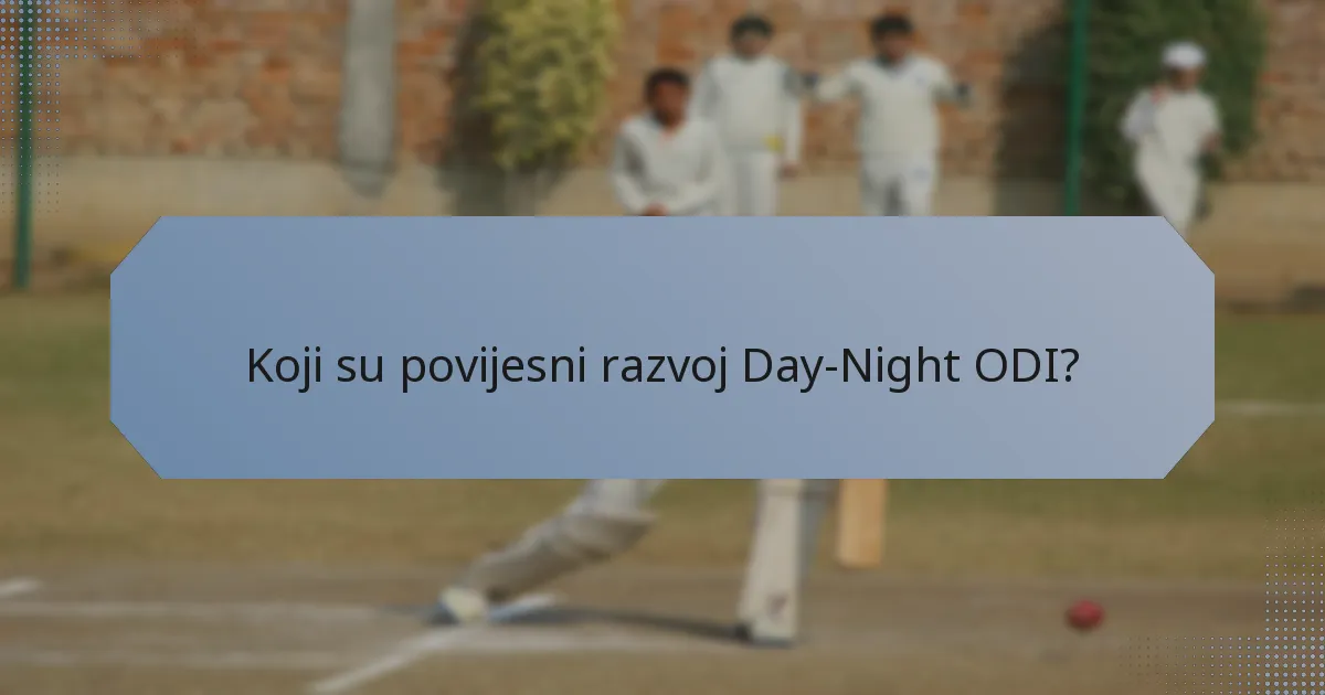 Koji su povijesni razvoj Day-Night ODI?