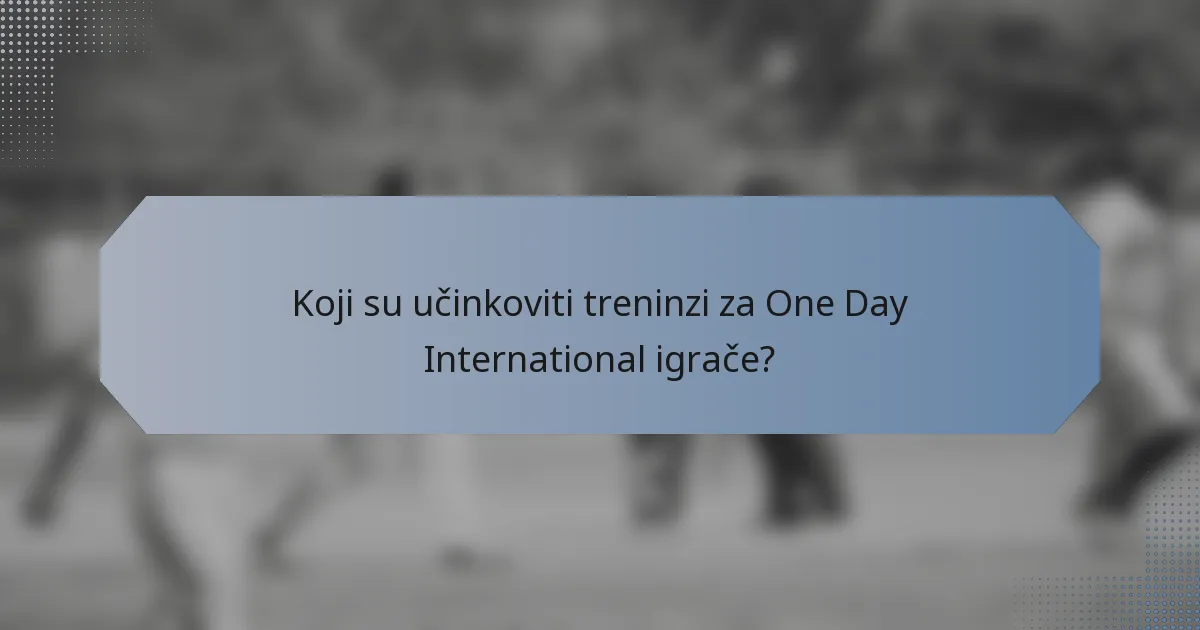 Koji su učinkoviti treninzi za One Day International igrače?